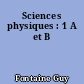 Sciences physiques : 1 A et B