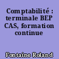 Comptabilité : terminale BEP CAS, formation continue