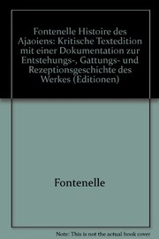 Fontenelle Histoire des Ajaoiens : kritische Textedition mit einer Dokumentation zur Entstehungs-, Gattungs- und Rezeptionsgeschichte des Werkes