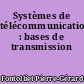 Systèmes de télécommunications : bases de transmission