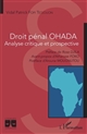 Droit pénal OHADA : analyse critique et prospective