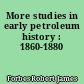 More studies in early petroleum history : 1860-1880