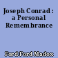 Joseph Conrad : a Personal Remembrance