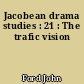 Jacobean drama studies : 21 : The trafic vision