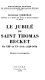 Le jubilé de Saint Thomas Becket : du XIIIe au XVe siècle (1220-1470) : étude et documents