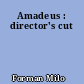 Amadeus : director's cut