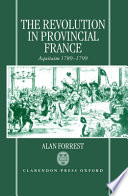 The Revolution in provincial France : Aquitaine, 1789-1799