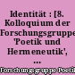Identität : [8. Kolloquium der Forschungsgruppe 'Poetik und Hermeneutik', 5.-11. September 1976 in Bad Homburg]
