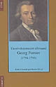 Un révolutionnaire allemand, Georg Forster (1754-1794)