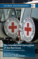The International Committee of the Red Cross : A neutral humanitarian actor