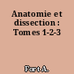 Anatomie et dissection : Tomes 1-2-3