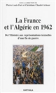 La France et l'Algérie en 1962