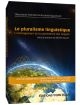 Le pluralisme linguistique : l'aménagement de la coexistence des langues : actes du colloque tenu à Québec lors du 1er Forum mondial de la langue française, juillet 2012