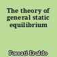The theory of general static equilibrium