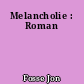Melancholie : Roman