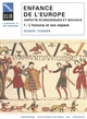 Enfance de l'Europe, Xe-XIIe siècle : 1 : L'homme et son espace : aspects économiques et sociaux