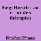 Siegi Hirsch : au cœur des thérapies