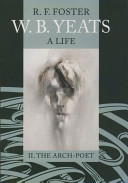 W.B. Yeats : a life : II : The arch-poet, 1915-1939