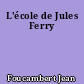 L'école de Jules Ferry