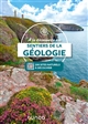 À la découverte des sentiers de la géologie : 200 sites naturels à découvrir