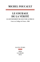 Le gouvernement de soi et des autres : II : le courage de la vérité : cours au Collège de France (1983-1984)