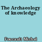 The Archaeology of knowledge