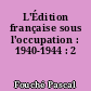 L'Édition française sous l'occupation : 1940-1944 : 2