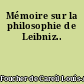 Mémoire sur la philosophie de Leibniz..