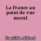 La France au point de vue moral