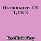 Grammaire, CE 1, CE 2
