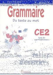 Grammaire : du texte au mot : CE2, cycle des approfondissements : cahier d'exercices
