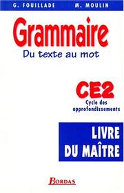 Grammaire : du texte au mot : CE2, cycle des approfondissements : livre du maître, programme 1995