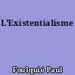 L'Existentialisme