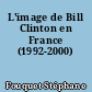 L'image de Bill Clinton en France (1992-2000)