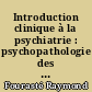 Introduction clinique à la psychiatrie : psychopathologie des maladies mentales