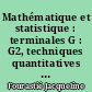 Mathématique et statistique : terminales G : G2, techniques quantitatives de gestion, G3, techniques commerciales