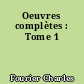Oeuvres complètes : Tome 1