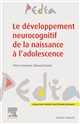 Le développement neurocognitif de la naissance à l'adolescence