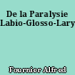 De la Paralysie Labio-Glosso-Laryngée