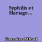 Syphilis et Mariage...