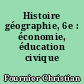 Histoire géographie, 6e : économie, éducation civique