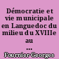 Démocratie et vie municipale en Languedoc du milieu du XVIIIe au début du XIXe siècle : 2