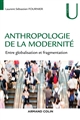 Anthropologie de la modernité : entre globalisation et fragmentation