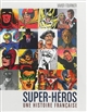 Super-héros : une histoire française
