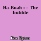 Ha-Buah : = The bubble