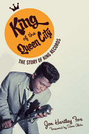 King of the Queen City : the story of King Records