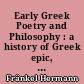 Early Greek Poetry and Philosophy : a history of Greek epic, lyric, and prose to the middle of the fifth century