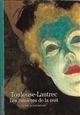 Toulouse-Lautrec : les lumières de la nuit