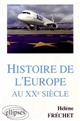 Histoire de l'Europe au XXe siècle : sciences Po, DEUG, licence, préparation au CAPES