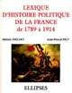 Lexique de l'histoire politique de la France de 1789 à 1914